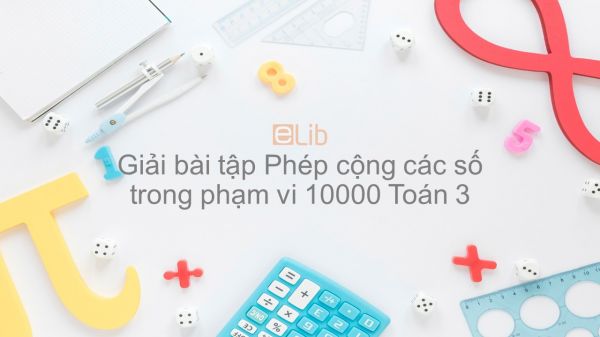 Giải bài tập SGK Toán 3 Bài: Phép cộng các số trong phạm vi 10000