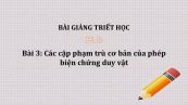 Bài 3: Các cặp phạm trù cơ bản của phép biện chứng duy vật