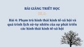 Bài 4: Phạm trù hình thái kinh tế-xã hội và quá trình lịch sử-tự nhiên của sự phát triển các hình thái kinh tế-xã hội