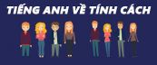 Từ vựng tiếng Anh chủ đề tính cách