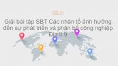 Giải bài tập SBT Địa lí 9 Bài 11: Các nhân tố ảnh hưởng đến sự phát triển và phân bố công nghiệp
