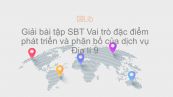 Giải bài tập SBT Địa lí 9 Bài 13: Vai trò đặc điểm phát triển và phân bố của dịch vụ