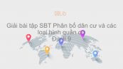 Giải bài tập SBT Địa lí 9 Bài 3: Phân bố dân cư và các loại hình quần cư