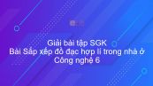 Giải bài tập SGK Công nghệ 6 Bài 8: Sắp xếp đồ đạc hợp lí trong nhà ở