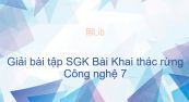 Giải bài tập SGK Công nghệ 7 Bài 28: Khai thác rừng