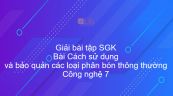 Giải bài tập SGK Công nghệ 7 Bài 9: Cách sử dụng và bảo quản các loại phân bón thông thường