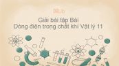 Giải bài tập SGK Vật lý 11 Bài 15: Dòng điện trong chất khí