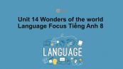Unit 14 lớp 8: Wonders of the world-Language Focus