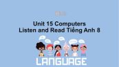 Unit 15 lớp 8: Computers-Listen and Read