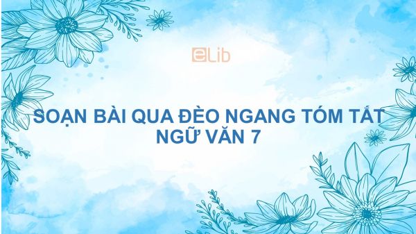 Soạn bài Qua đèo ngang Ngữ văn 7 tóm tắt