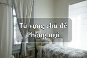Từ vựng tiếng Anh chủ đề phòng ngủ