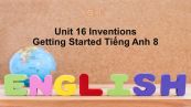 Unit 16 lớp 8: Inventions-Getting Started