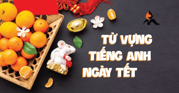 Từ vựng tiếng Anh chủ đề ngày lễ tết