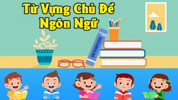 Từ vựng tiếng Anh chủ đề ngôn ngữ