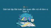 Giải bài tập SGK Toán 3 Bài: Bài toán liên quan đến rút về đơn vị