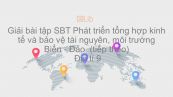 Giải bài tập SBT Địa lí 9 Bài 39: Phát triển tổng hợp kinh tế và bảo vệ tài nguyên, môi trường Biển - Đảo (tiếp theo)
