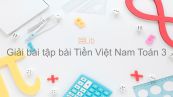 Giải bài tập SGK Toán 3 Bài: Tiền Việt Nam