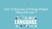 Unit 10 lớp 7: Sources of Energy - Project