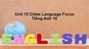 Unit 15 lớp 10: Cities-Language Focus