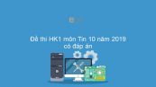 10 đề thi HK1 môn Tin học 10 năm 2019 có đáp án