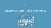 Review 2 lớp 6 - Skills