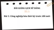 Bài 1: Công nghiệp hóa thời kỳ trước đổi mới