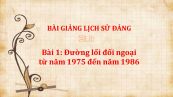 Bài 1: Đường lối đối ngoại từ năm 1975 đến năm 1986
