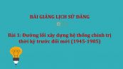 Bài 1: Đường lối xây dựng hệ thống chính trị thời kỳ trước đổi mới