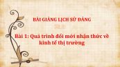 Bài 1: Quá trình đổi mới nhận thức về kinh tế thị trường
