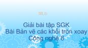 Giải bài tập SGK Công nghệ 8 Bài 6: Bản vẽ các khối tròn xoay