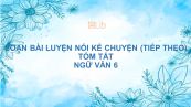 Soạn bài Luyện nói kể chuyện (tiếp theo) Ngữ văn 6 tóm tắt