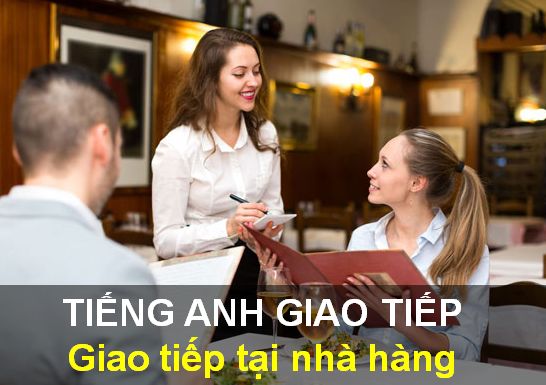 Mẫu câu tiếng Anh giao tiếp tại nhà hàng