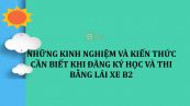 Những kinh nghiệm và kiến thức cần biết khi đăng ký học và thi bằng lái xe B2