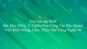 Giải bài tập SGK Công nghệ 10 Bài 40: Mục Đích, Ý Nghĩa Của Công Tác Bảo Quản, Chế Biến Nông, Lâm, Thủy Sản