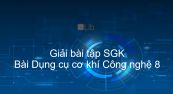 Giải bài tập SGK Công nghệ 8 Bài 20: Dụng cụ cơ khí