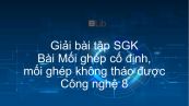 Giải bài tập SGK Công nghệ 8 Bài 25: Mối ghép cố định, mối ghép không tháo được
