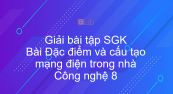 Giải bài tập SGK Công nghệ 8 Bài 50: Đặc điểm và cấu tạo mạng điện trong nhà