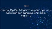 Giải bài tập SGK Vật lý 10 Bài 9 : Tổng hợp và phân tích lực. Điều kiện cân bằng của chất điểm