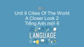 Unit 9 lớp 6: Cities Of The World - A Closer Look 2