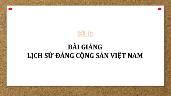 Bài giảng Lịch sử Đảng