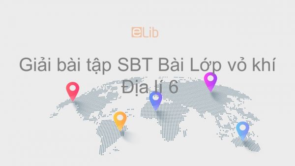 Giải bài tập SBT Địa lí 6 Bài 17: Lớp vỏ khí