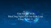 Giải bài tập SGK Công nghệ 11 Bài 17: Công Nghệ Cắt Gọt Kim Loại