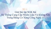 Giải bài tập SGK Công nghệ 11 Bài 27: Hệ Thống Cung Cấp Nhiên Liệu Và Không Khí Trong Động Cơ Xăng