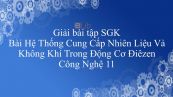Giải bài tập SGK Công nghệ 11 Bài 28:  Hệ Thống Cung Cấp Nhiên Liệu Và Không Khí Trong Động Cơ Điêzen