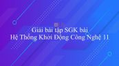 Giải bài tập SGK Công nghệ 11 Bài 30: Hệ Thống Khởi Động