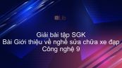 Giải bài tập SGK Công nghệ 9 Bài 1: Giới thiệu về nghề sửa chữa xe đạp
