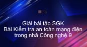 Giải bài tập SGK Công nghệ 9 Bài 12: Kiểm tra an toàn mạng điện trong nhà