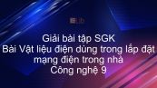 Giải bài tập SGK Công nghệ 9 Bài 2: Vật liệu điện dùng trong lắp đặt mạng điện trong nhà