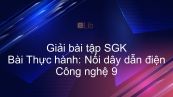 Giải bài tập SGK Công nghệ 9 Bài 5: Thực hành: Nối dây dẫn điện