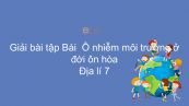 Giải bài tập SGK Địa lí 7 Bài 17: Ô nhiễm môi trường ở đới ôn hòa